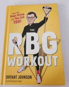 The RBG Workout by Bryant Johnson (2017, Hardcover) - Picture 1 of 2