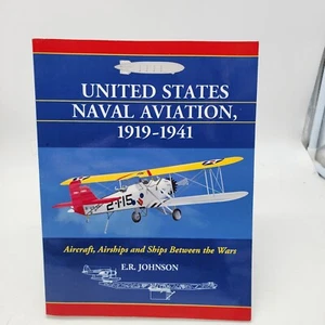 United States Naval Aviation 1919-1941 by ER Johnson Soft Cover Free Shipping - Picture 1 of 8