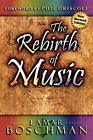 Rebirth Of Music By Boschman, Lamar Paperback Book The Cheap Fast Free Post