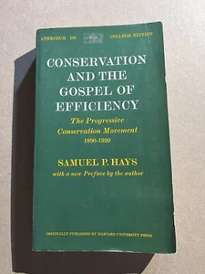 CONSERVATION AND THE GOSPEL OF EFFICIENCY by Samuel P. Hays  1979 paperback - Bild 1 von 3