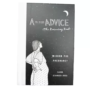 A For Advice The Reassuring Kind Pregnancy New Hardback Book Baby Stanger-Ross - Foto 1 di 3