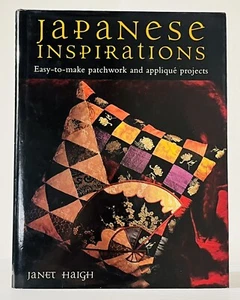 Japanese Inspirations: Easy to Make Patchwork & Appliqués By Janet Haigh 2000 HC - Picture 1 of 8
