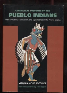 Ceremonial Costumes of the Pueblo Indians : Their Evolution, Fabrication, and... - Imagen 1 de 1