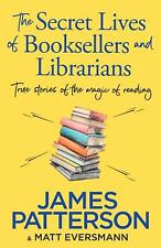 The Secret Lives of Booksellers & Librarians: True stories of the magic of readi