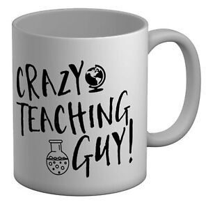 Crazy Teaching Guy White 11oz Mug Cup