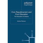 Civic Republicanism and Civic Education: The Education  - Paperback NEW Peterson