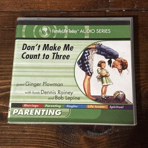 PARENTING: Don’t Make Me Count To 3 Audiobook Series [2008] Familylife Today CD - Picture 1 of 3