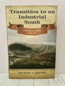 Transition to an Industrial South: Athens, Georgia, 1830–1870, Confederacy, HC - Imagen 1 de 7