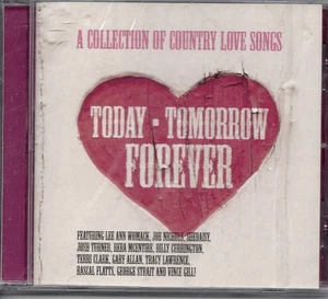 TODAY TOMORROW FOREVER COUNTRY LOVE SONGS COLLECTION COUNTRY MUSIC CD - Imagen 1 de 2