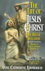 The Life Of Jesus Christ And Biblical Revelations From The Visions Of The Vener,