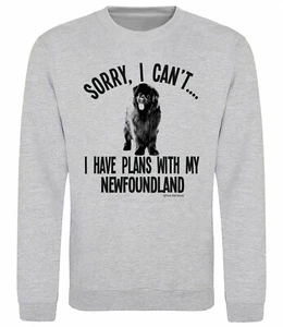 Felpa cane Sorry I Have Plans With My NEWFOUNDLAND adulti o bambini cani regalo - Foto 1 di 3