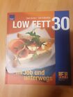 LOW FETT 30 - Im Job und unterwegs - Kochbuch - Rezepte - Diät - gesunde Küche