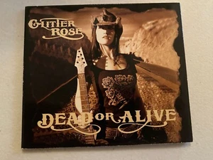 Dead or Alive by Glitter Rose (CD, 2012) SIGNED - Picture 1 of 2