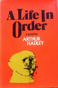 A Life in Order by Arthur Hadley, HC, DJ, LIKE NEW Biography 1950s Political sci - Picture 1 of 10
