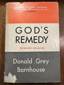 God's Remedy: Romans 3:21-4:1-25 by Donald Grey Barnhouse 1954 HC/DJ BIBLE - Picture 1 of 8