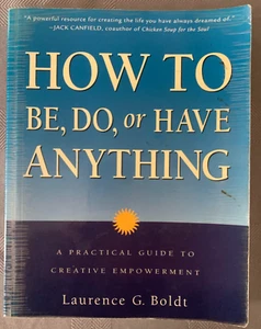 How to be, Do, or Have Anything: A Practical Guide to Creative Empowerment - Picture 1 of 2