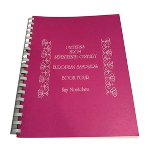 Patterns from 17th Century  EUROPEAN SAMPLERS Book Four 4 Kay Montclare - Picture 1 of 6