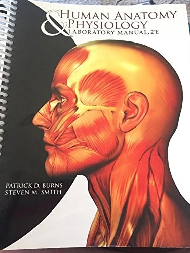 HUMAN ANATOMY AND PHYSIOLOGY LABORATORY MANUAL, 2E By Patrick D. Burns & Steven - Image 1 of 1