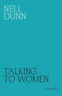 Talking To Women GC English Dunn Nell Silver Press Paperback  Softback