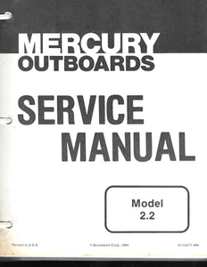 1984 MARINER MERCURY OUTBOARDS SERVICE MANUAL MODEL 2.2 90-44477 484 BOOK - Picture 1 of 1
