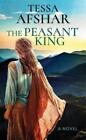 Tessa Afshar The Peasant King (Hardback)