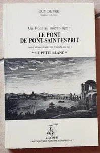 Guy DUPRE. Un pont au moyen age: LE PONT DE PONT SAINT ESPRIT. Ed. Lacour 1988. - Imagen 1 de 1
