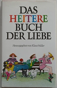 Das heitere Buch der Liebe - Klaus Waller (Hrsg.) - Imagen 1 de 1