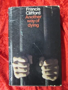 ANOTHER WAY OF DYING by FRANCIS CLIFFORD - HODDER AND STOUGHTON 1968 - HB DW - Foto 1 di 1