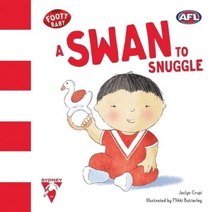 A Swan to Snuggle: Sydney Swans by Jaclyn Crupi (English) Board Books Book - Foto 1 di 1