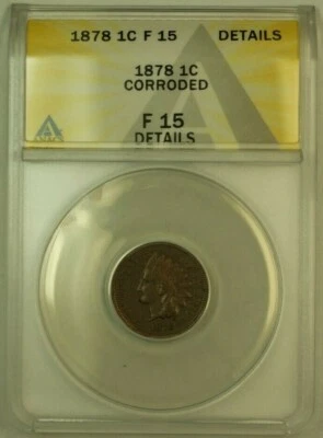 1878 Indian Head Cent Penny 1c ANACS F-15 Details Corroded - Image 1 of 2