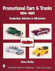 Promotional Cars & Trucks, 1934-1983 - 9780764312328