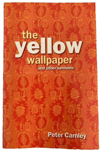 The Yellow Wallpaper and other sermons Paperback Book by Peter Carnley Religion