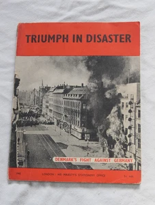 TRIUMPH IN DISASTER Denmark's fight Againt Germany 1945 HMSO paperback - Picture 1 of 8