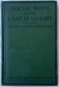 Rare 1st ed: Social Work in the Light of History. Stuart Queen. 1922 Hardcover - Picture 1 of 10