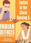 TACTICS IN CHESS OPENING 5: Indian Defences   By Van Geert Der Stricht