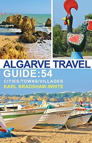Algarve Travel Guide: 54 Cities/Towns/Villages By Karl Bradshaw-White - Image 1 of 1