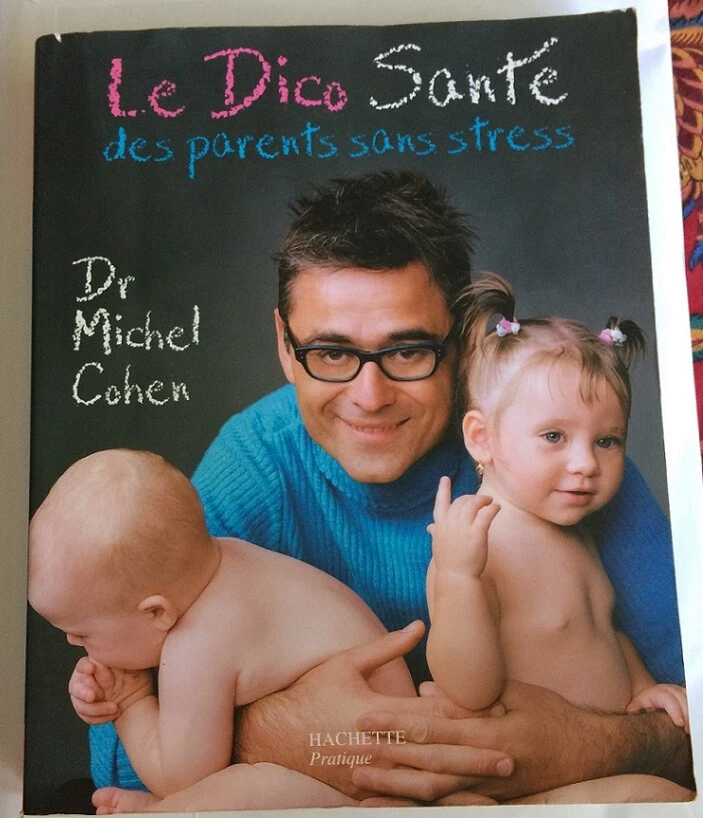 Le dico santé des parents sans stress de Michel Cohen. Hachette Pratique 2008.  - Photo 1/1