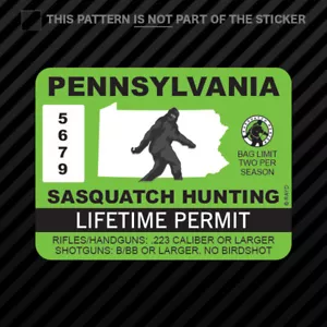 Pennsylvania Sasquatch Hunting Permit Sticker Vinyl Bigfoot 13igfo0T PA - Bild 1 von 1