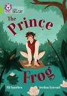 The Prince Frog: Band 11/Lime By Ali Sparkes Paperback Book
