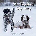 The Bigfoot Mystery A Rusty And Purdy Backyard Bird Ad   Paperback New Wayne L