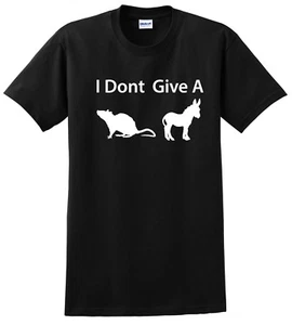 I Don't Give A Rats Ass Humor Adult Funny Novelty T ShIrt S-5XL/ - Picture 1 of 14