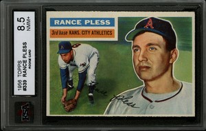 1956 TOPPS BASEBALL~#339~RANCE PLESS~ROOKIE~KANSAS CITY ATHLETICS~KSA 8.5 NM-MT+