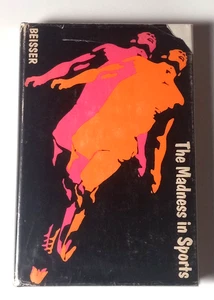 The Madness in Sports by Dr. Arnold R. Beisser 1st/HC/DJ 1967 - Imagen 1 de 2
