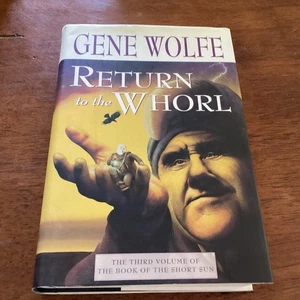 Return to the Whorl: Vol III of The Book of the Short Sun Gene Wolfe HC 1st/1st - Picture 1 of 2