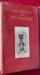 Cecil HENLAND / The Ghosts of My Friends INCLUDES 31 AUTOGRAPHS 1st Edition 1915 - Picture 1 of 1