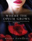 Hajra Panezai Where the Opium Grows (Paperback)