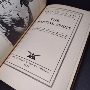 The Martial Spirit: A Study with our War with Spain by Walter Millis -1931 HC - Picture 1 of 15