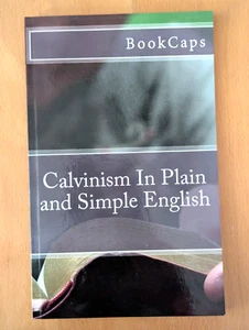 Calvinism in Plain and Simple English, Paperback by Bookcaps (COR) - Picture 1 of 5