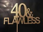 Cake Topper 40 & Flawless Gold Glitter Any Age Any Colour - FREE UK P&P