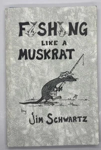 Fishing Like a Muskrat book signed by author Jim Schwartz 1998 PB 0927022370 - Picture 1 of 5